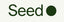 Seed